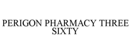 PERIGON PHARMACY THREE SIXTY