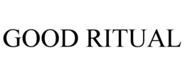 GOOD RITUAL