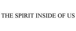 THE SPIRIT INSIDE OF US