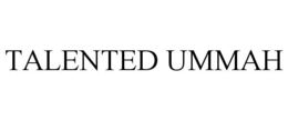TALENTED UMMAH