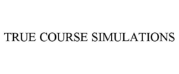 TRUE COURSE SIMULATIONS