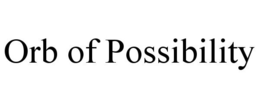 ORB OF POSSIBILITY