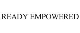 READY EMPOWERED