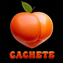 CACHETE