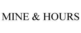 MINE & HOURS
