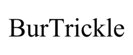 BURTRICKLE