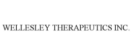 WELLESLEY THERAPEUTICS INC.