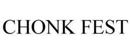 CHONK FEST