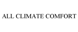 ALL CLIMATE COMFORT