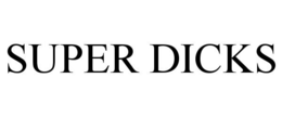 SUPER DICKS