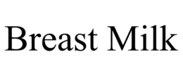 BREAST MILK