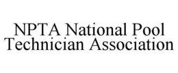 NPTA NATIONAL POOL TECHNICIAN ASSOCIATION