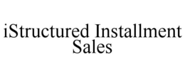 ISTRUCTURED INSTALLMENT SALES