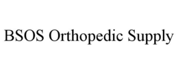 BSOS ORTHOPEDIC SUPPLY
