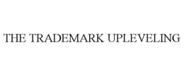 THE TRADEMARK UPLEVELING