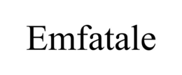 EMFATALE