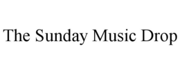THE SUNDAY MUSIC DROP