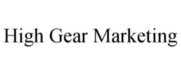 HIGH GEAR MARKETING