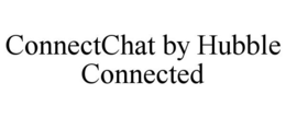 CONNECTCHAT BY HUBBLE CONNECTED