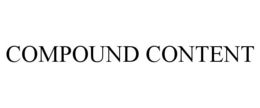 COMPOUND CONTENT