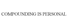 COMPOUNDING IS PERSONAL