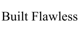 BUILT FLAWLESS