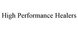 HIGH PERFORMANCE HEALERS