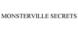 MONSTERVILLE SECRETS