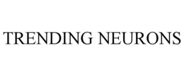 TRENDING NEURONS