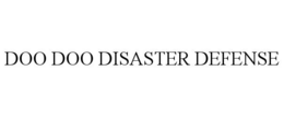 DOO DOO DISASTER DEFENSE