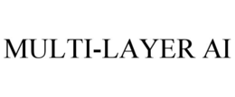 MULTI-LAYER AI