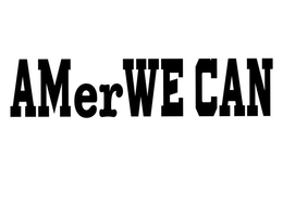 AMER WE CAN