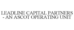 LEADLINE CAPITAL PARTNERS - AN ASCOT OPERATING UNIT