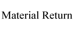 MATERIAL RETURN