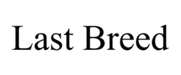 LAST BREED