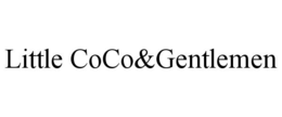 LITTLE COCO&GENTLEMEN
