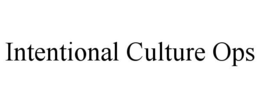 INTENTIONAL CULTURE OPS