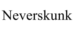 NEVERSKUNK