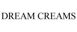 DREAM CREAMS