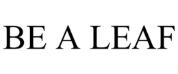 BE A LEAF