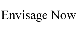 ENVISAGE NOW