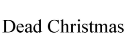 DEAD CHRISTMAS