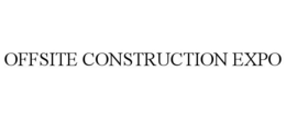 OFFSITE CONSTRUCTION EXPO
