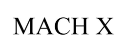 MACH X