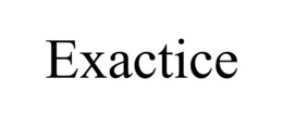 EXACTICE