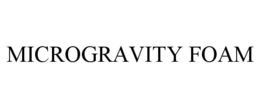 MICROGRAVITY FOAM