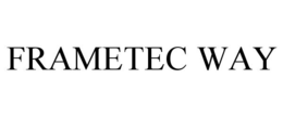 FRAMETEC WAY