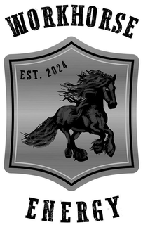 WORKHORSE ENERGY EST. 2024