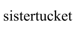 SISTERTUCKET