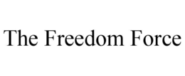 THE FREEDOM FORCE